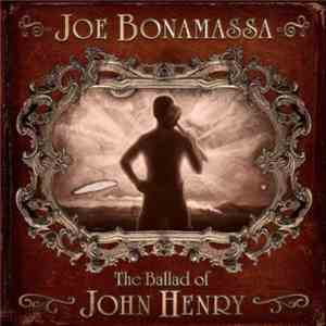 Joe Bonamassa - The Ballad Of John Henry FLAC album