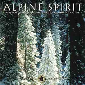 Joel C. Peskin, Rocky Davis - Alpine Spirit (A Magical Blend Of Music And The Sounds Of Nature) download flac