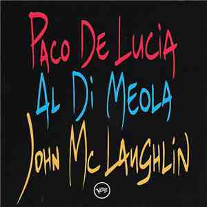 John McLaughlin / Al Di Meola / Paco De Lucía - The Guitar Trio download flac