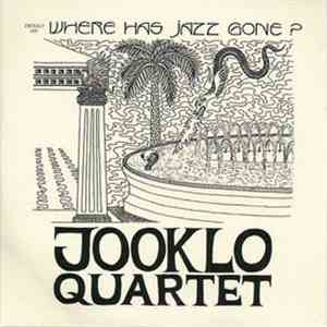 Jooklo Quartet - Where Has Jazz Gone? download flac