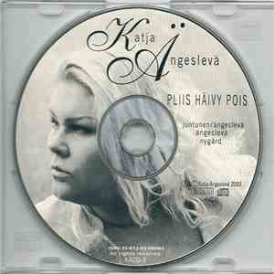 Katja Ängeslevä - Pliis Häivy Pois download flac