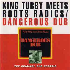 King Tubby Meets Roots Radics - Dangerous Dub download flac