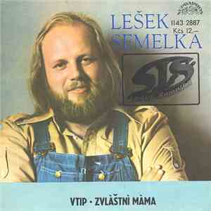 Lešek Semelka, S. L. S. - Vtip / Zvláštní Máma download flac