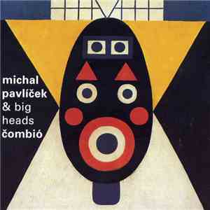 Michal Pavlíček & Big Heads - Čombió download flac