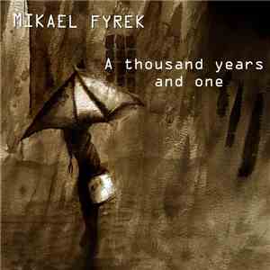Mikael Fyrek - A Thousand Years And One download flac