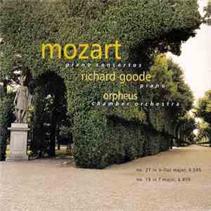 Mozart - Richard Goode, Orpheus Chamber Orchestra - Piano Concertos (No. 27 In B-flat Major, K.595 / No. 19 In F Major K.459) download flac