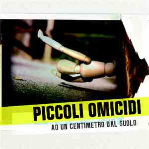 Piccoli Omicidi - Ad Un Centimetro Dal Suolo download flac