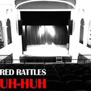 Red Rattles - Uh Huh download flac