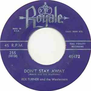 Rex Turner And The Westerners - Don't Stay Away / You're Here, So Everything's All Right download flac