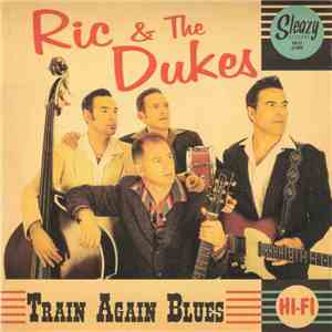 Ric & The Dukes - Train Again Blues download flac