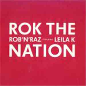 Rob 'N' Raz Featuring Leila K - Rok The Nation download flac