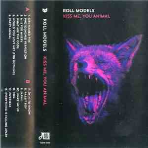 Roll Models - Kiss Me, You Animal download flac