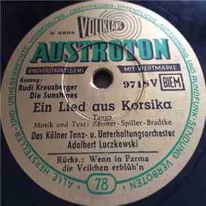 Rudi Kreuzberger, Kölner Tanz- Und Unterhaltungsorchester, Das Österreichische Rundfunk-Tanzorchester - Ein Lied Aus Korsika / Wenn In Parma Die Veilchen Erblüh'n download flac