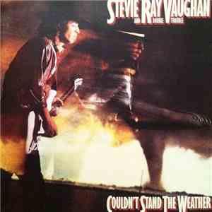 Stevie Ray Vaughan & Double Trouble - Couldn't Stand The Weather download flac