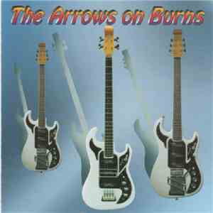 The Arrows  - The Arrows On Burns download flac