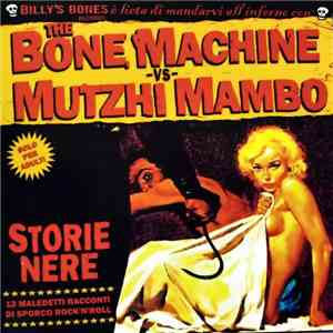 The Bone Machine vs. Mutzhi Mambo - Storie Nere download flac