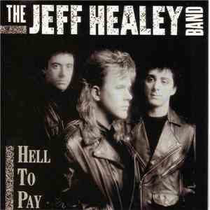 The Jeff Healey Band - Hell To Pay download flac