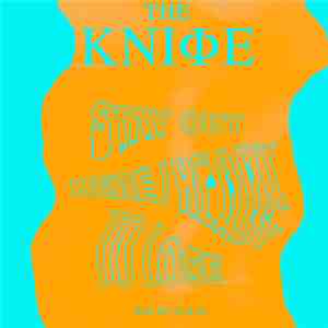 The Kniφe - Stay Out Here / Ready To Lose (Remixes) download flac
