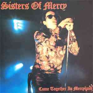 The Sisters Of Mercy - Come Together In Mercyland download flac