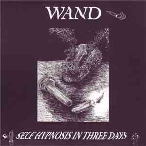 Wand , Inutili - Easy Leaving / Self Hypnosis In Three Days download flac