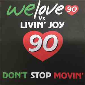 We Love 90 Vs Livin' Joy - Don't Stop Movin' download flac
