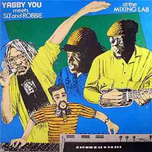 Yabby You Meets Sly And Robbie - At The Mixing Lab download flac