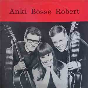 Anki, Bosse Ja Robert - Anki Bosse Robert download flac