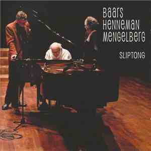 Baars / Henneman / Mengelberg - Sliptong download flac