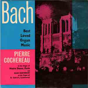 Bach, Pierre Cochereau, Alan Harverson - Best Loved Organ Music download flac