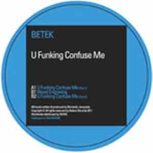 Betek - U Funking Confuse Me download flac