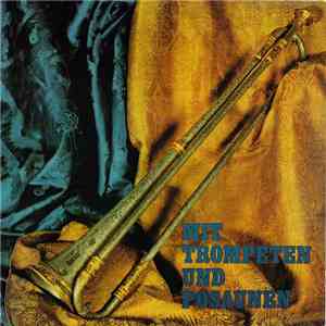 Bläserkreis Der Hochschule Für Musik Und Darstellende Kunst Graz Und Der Expositur In Oberschützen - Mit Trompeten Und Posaune download flac