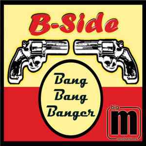 B-Side  - Bang Bang Banger download flac