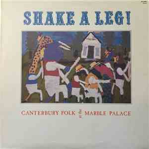 Canterbury Folk - Shake A Leg At The Marble Palace download flac
