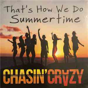 Chasin' Crazy - That's How We Do Summertime download flac