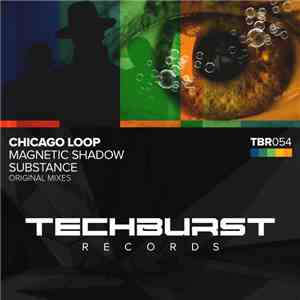 Chicago Loop - Magnetic Shadow / Substance download flac