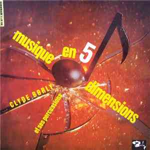 Clyde Borly Et Ses Percussions - Musique En 5 Dimensions download flac