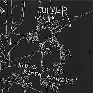 Culver - House Of Black Flowers download flac
