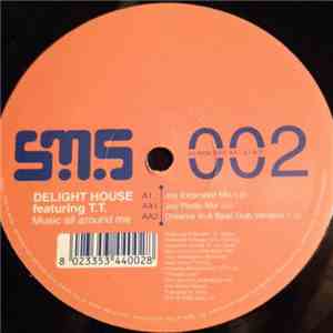 Delight House feat. T.T.  - Music All Around Me download flac
