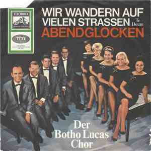 Der Botho-Lucas-Chor - Wir Wandern Auf Vielen Straßen download flac