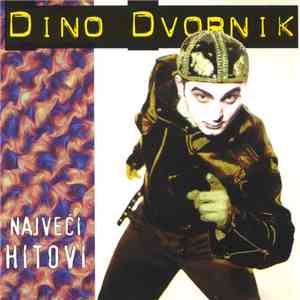 Dino Dvornik - Najveći Hitovi download flac