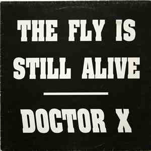 Doctor X - The Fly Is Still Alive download flac