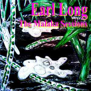 Earl Long - The Malaka Sessions download flac