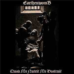 Earthenwomb - Quod Me Nutrit Me Destruit download flac