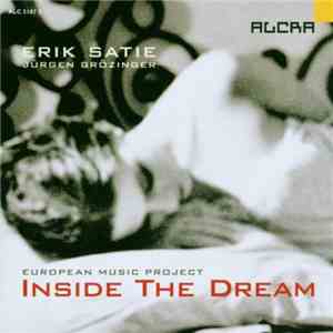 Erik Satie, Jürgen Grözinger, European Music Project - Inside The Dream download flac