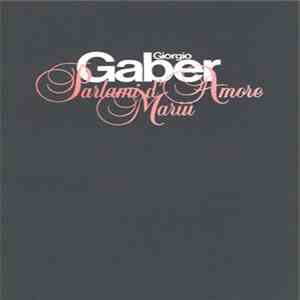 Giorgio Gaber - Parlami D'Amore Mariù download flac