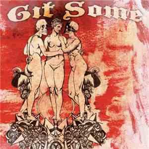 Git Some - Git Some download flac