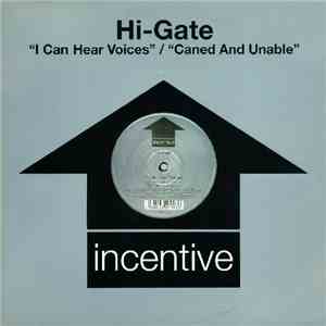 Hi-Gate - I Can Hear Voices / Caned And Unable download flac