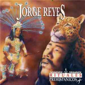 Jorge Reyes - Rituales Prehispanicos download flac