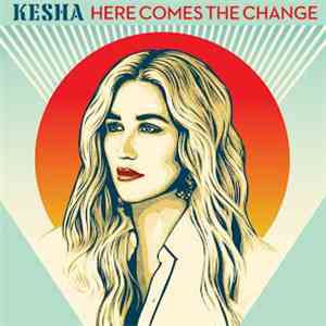 Kesha - Here Comes The Change (From the Motion Picture 'On The Basis of Sex') download flac