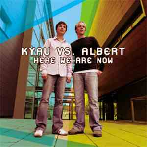 Kyau vs. Albert - Here We Are Now download flac